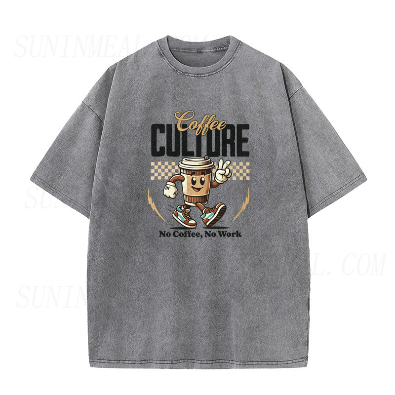 Coffee Culture No Coffee No Work Tee