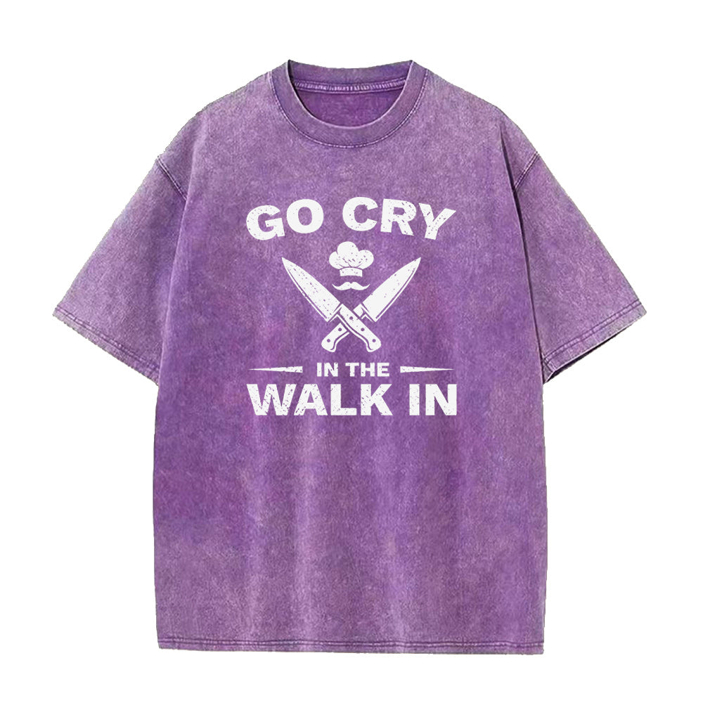 Chef Go Cry In The Walk In Unisex Tee
