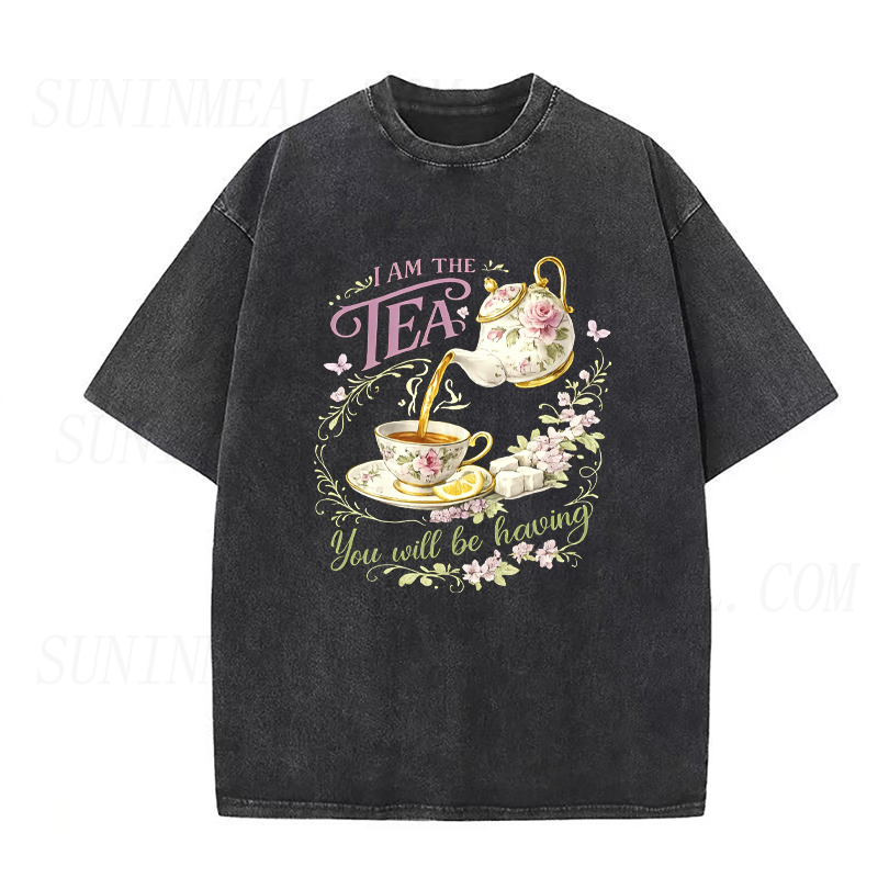 I Am The Tea You Will Be Having Unisex Tee