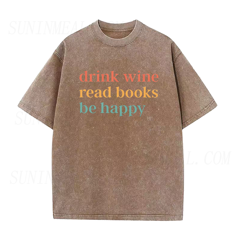Drink Wine Read Books Be Happy Unisex Tee