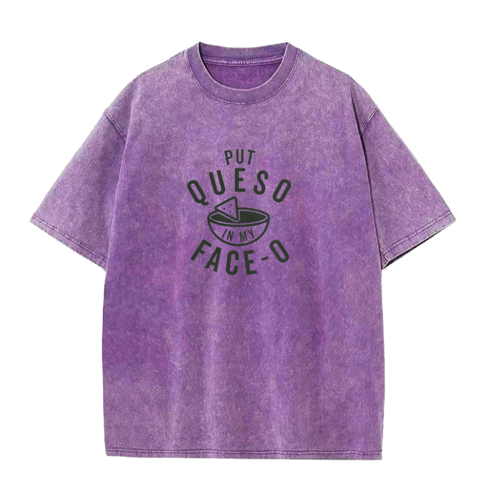 Put Queso In My Face-O Unisex Tee