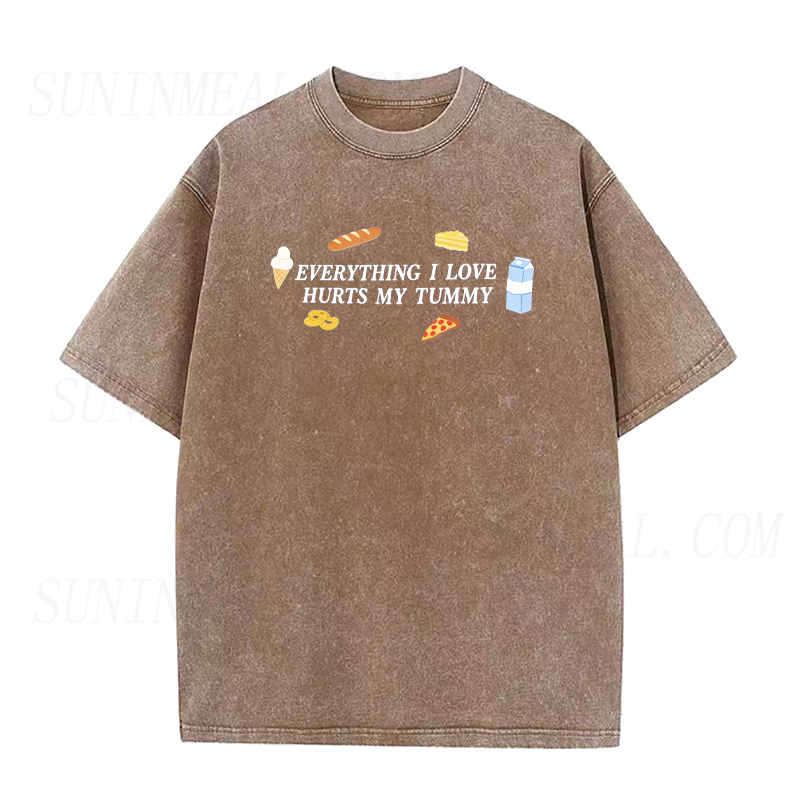 Everything I Love Hurts My Tummy Tee