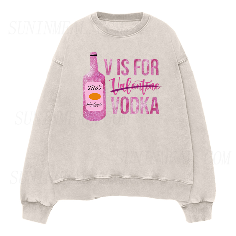 V Is For Vodka Sweatshirt