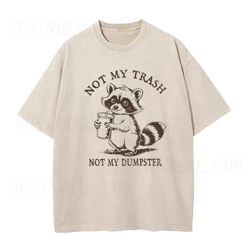 Not My Trash Not My Dumpster Raccoon Unisex Tee