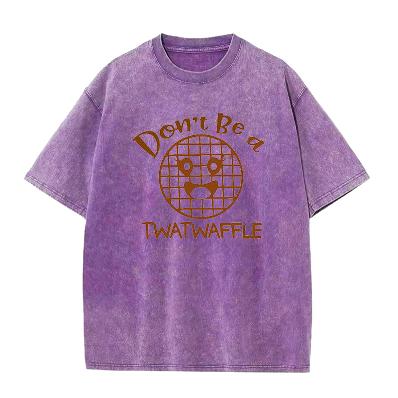 Don't be a Twatwaffle Unisex Tee