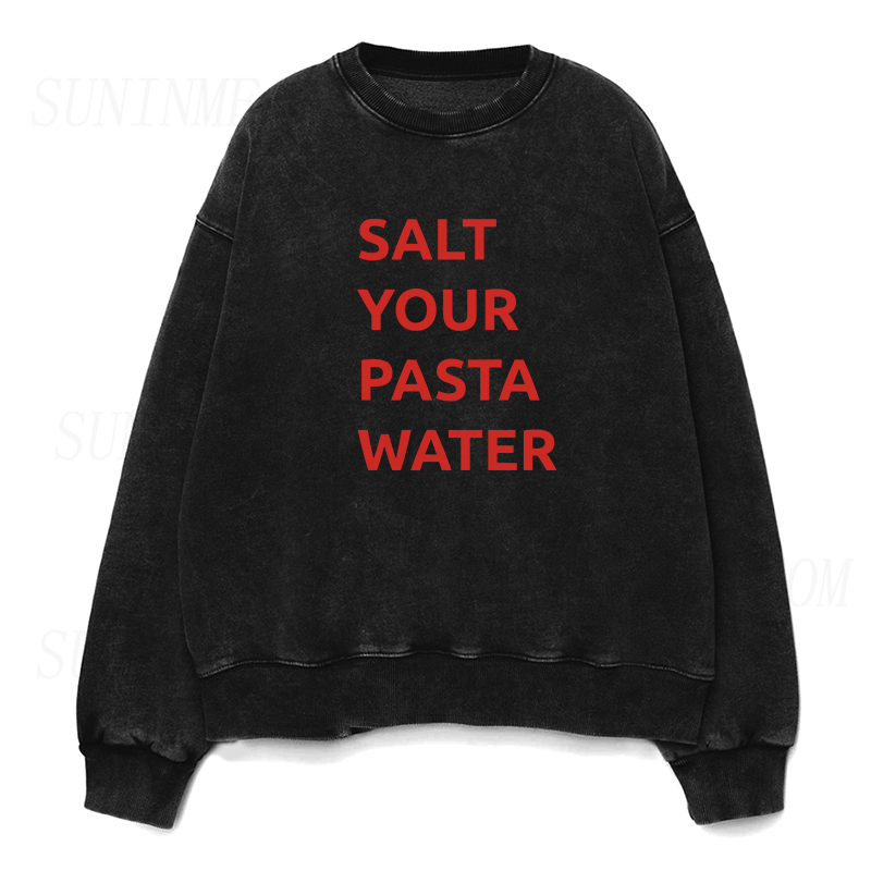 Salt Your Pasta Water Unisex Crewneck Sweatshirt