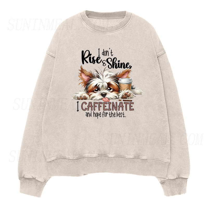 I Don't Rise And Shine Dog Coffee Unisex Crewneck Sweatshirt
