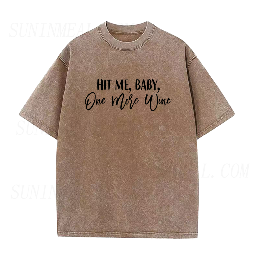 Hit Me Baby One More Wine Unisex Tee