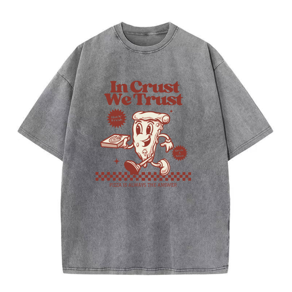 We Trust Pizza Is Always The Answer Unisex Tee