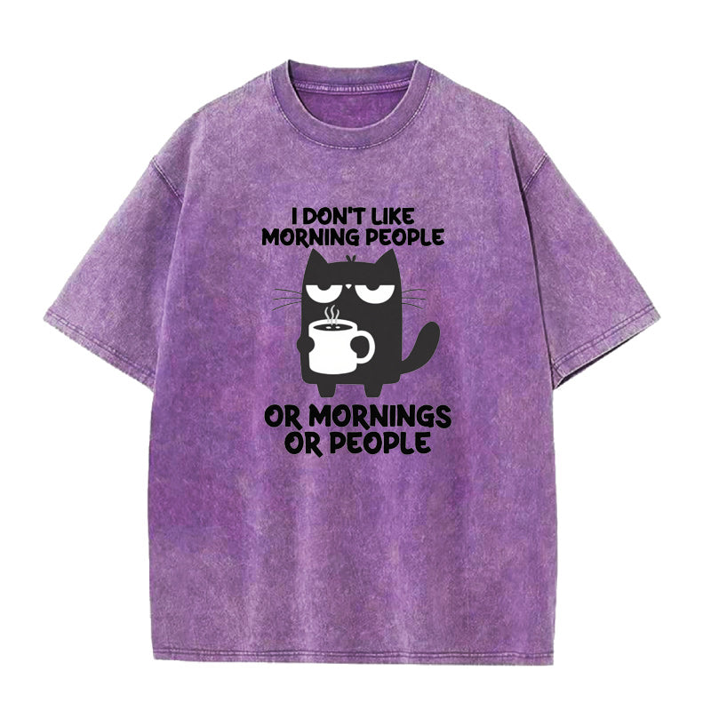 I Don't Like Morning People Or Mornings Or People Unisex Tee