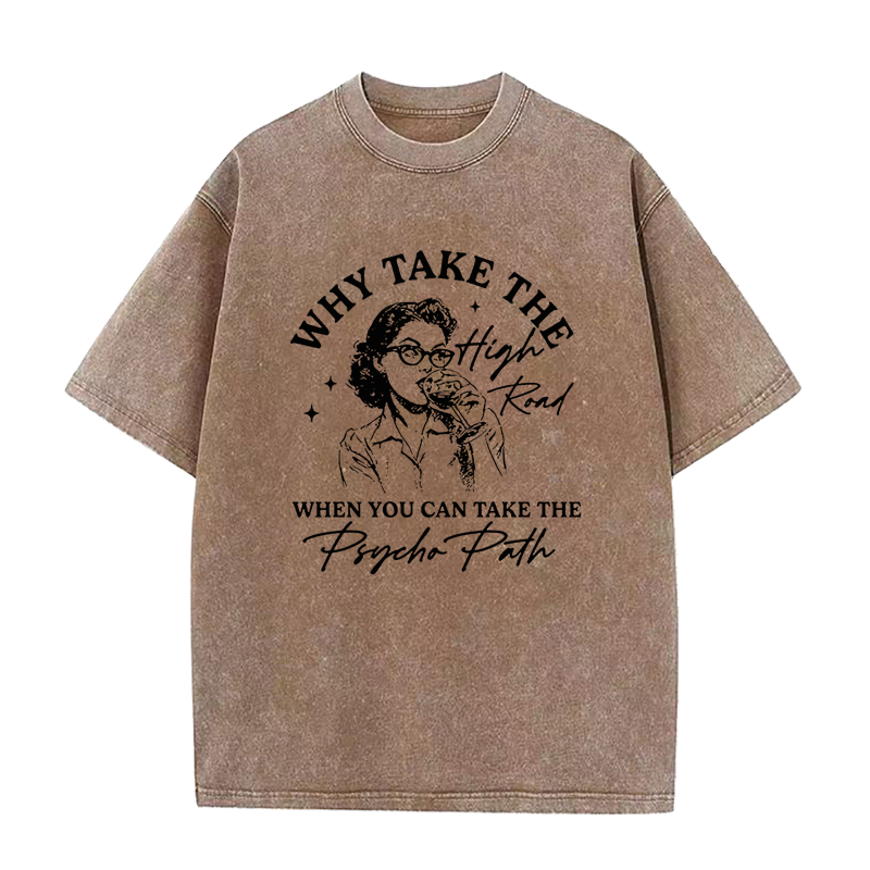 Why Take The High Road Tee