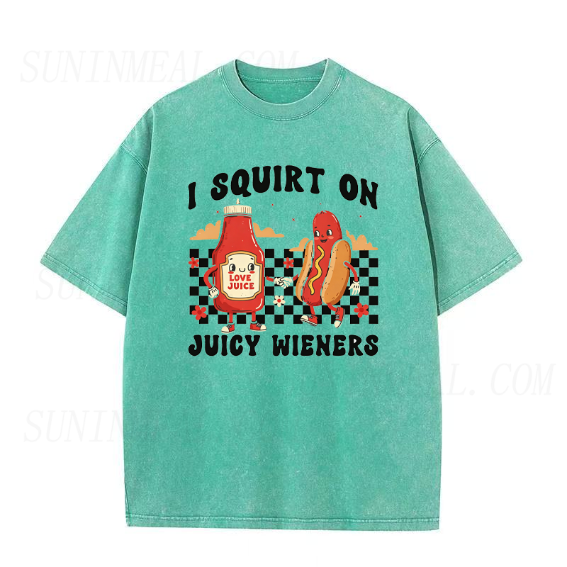 I Squirt On Juicy Wieners Unisex Tee