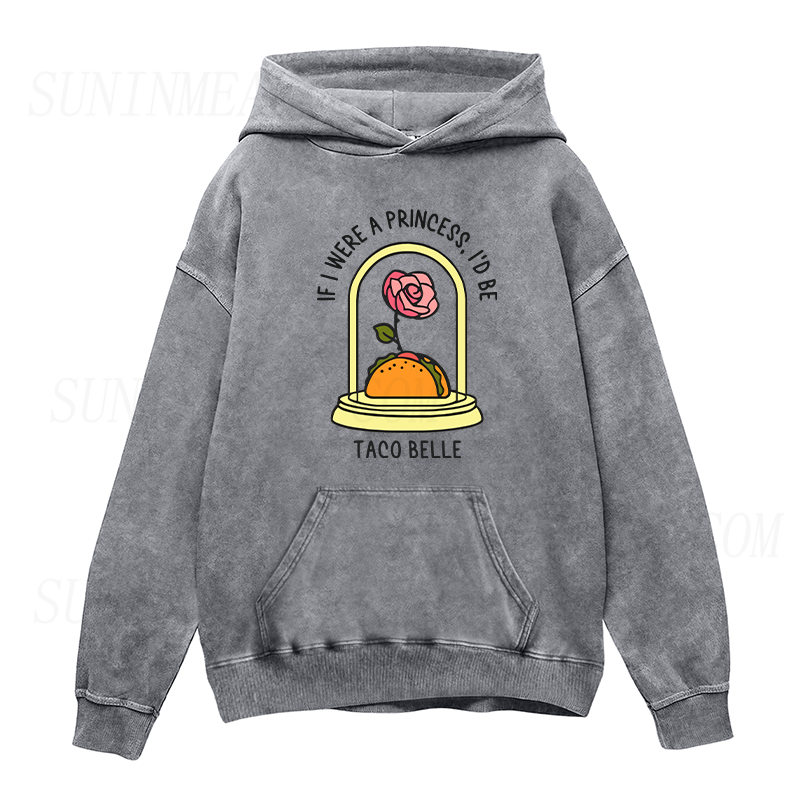 If I were a Princess I'd Be Taco Belle Unisex Hoodie
