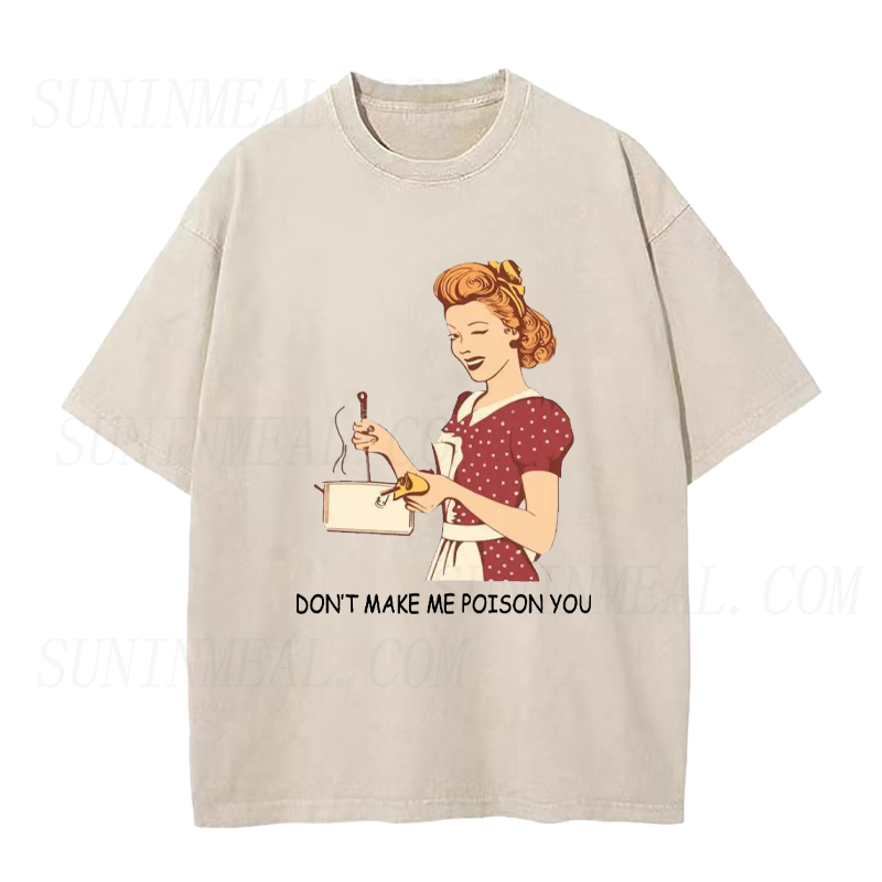 Don't Make Me Poison You Unisex Tee