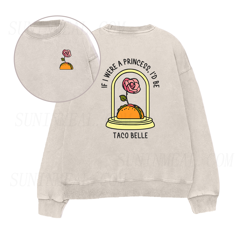 If I were a Princess I'd Be Taco Belle Unisex Crewneck Sweatshirt