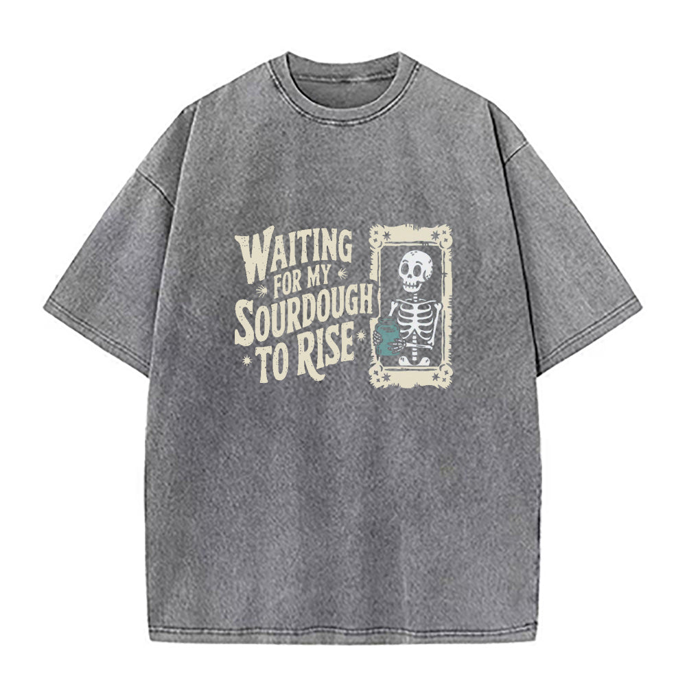 Waiting For My Sourdough To Rise Unisex Tee