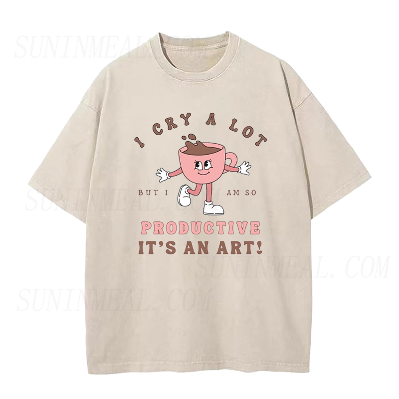 I Cry A Lot But I Am So Productive Unisex Tee