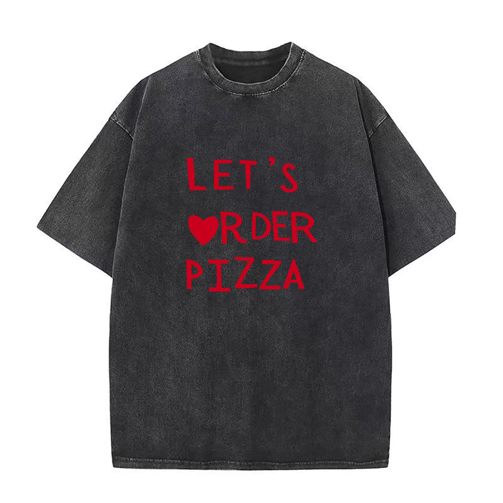 Black t-shirt with red text 'LET'S ORDER PIZZA' on a white background