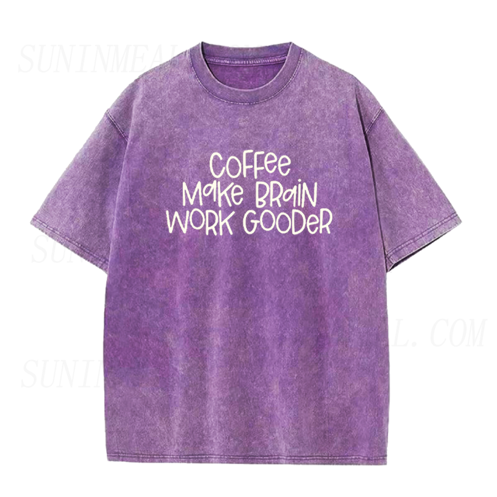 Coffee Make Brain Work Gooder Unisex Tee