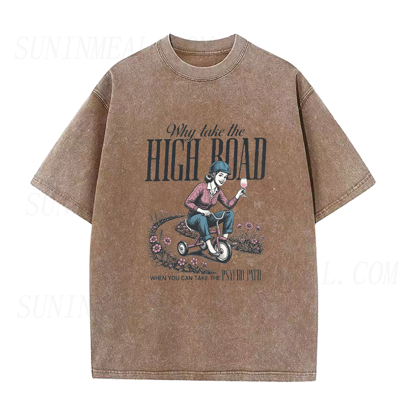 Why Take the High Road When You Can Take the Psycho Path Unisex Tee