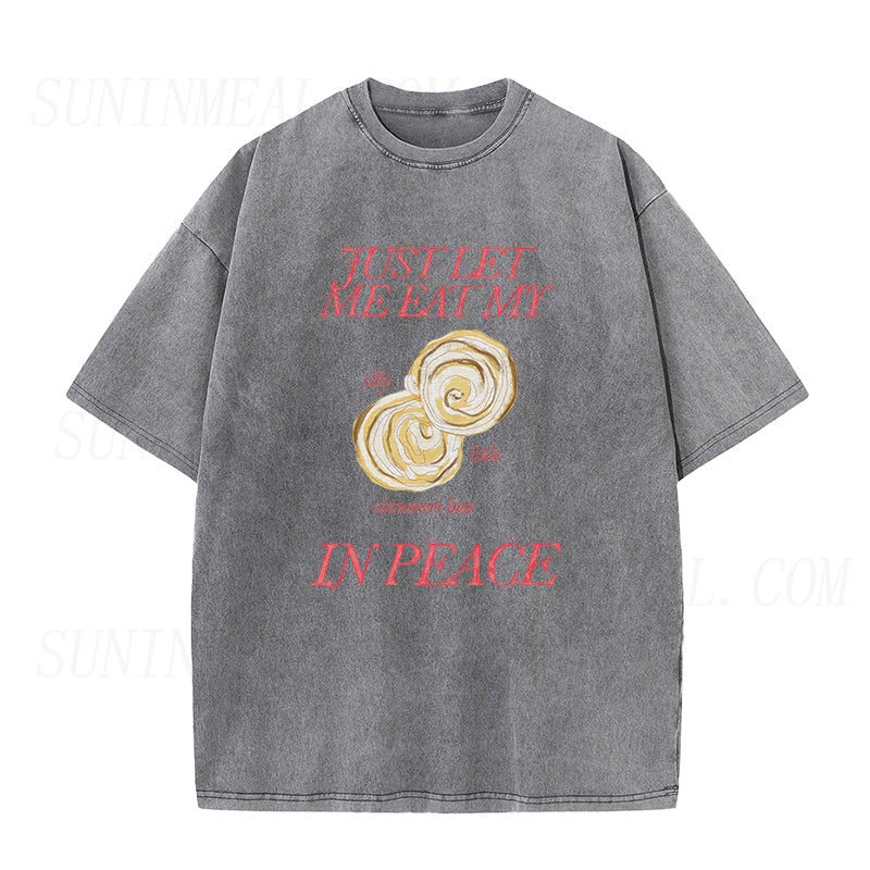 Just Let Me Eat My Silly Little Cinnamon Bun in Peace Unisex Tee