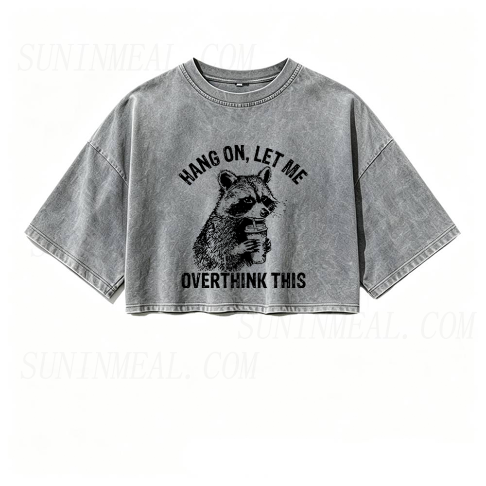 Hang On Let Me Overthink This Oversized Crop Tee