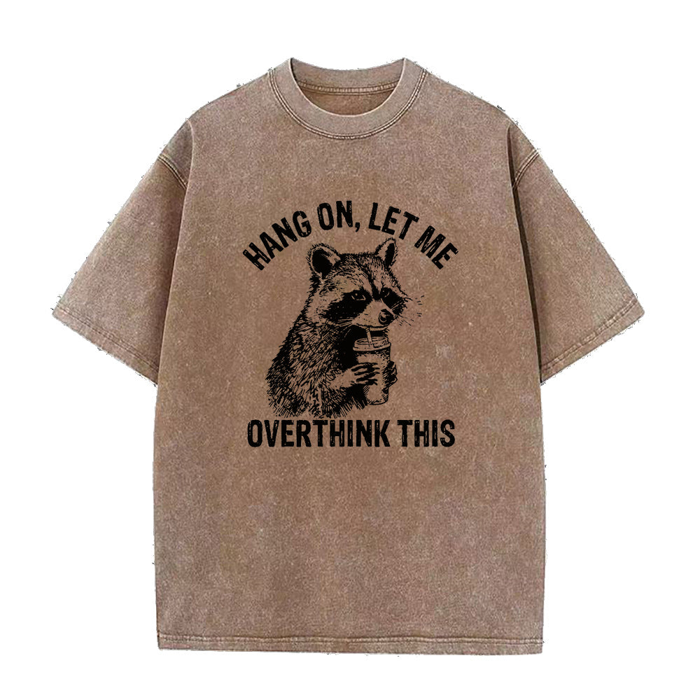 Hang On Let Me Overthink This Unisex Tee