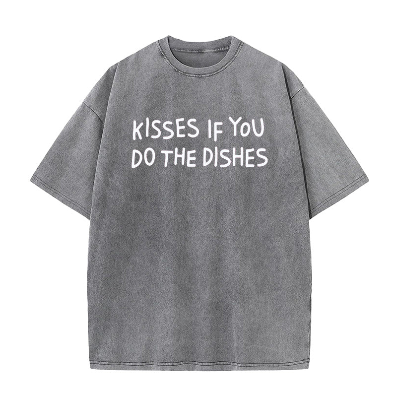 Kisses If You Do The Dishes Unisex Tee