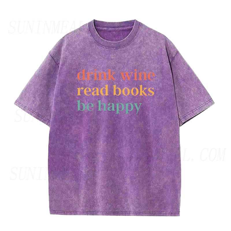 Drink Wine Read Books Be Happy Unisex Tee