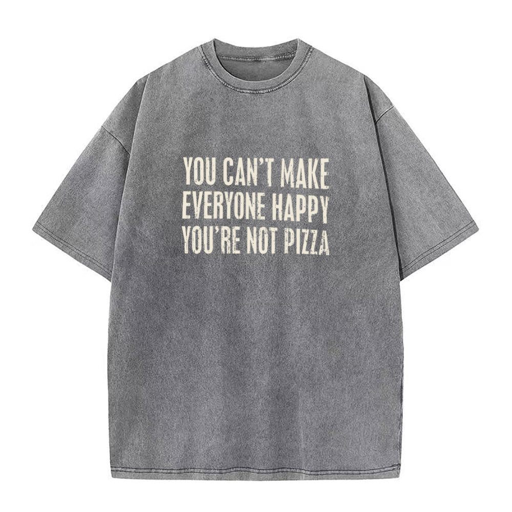 you can't make everyone happy you're not pizza Unisex Tee
