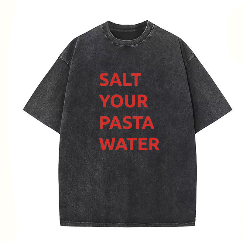 Salt Your Pasta Water Unisex Tee