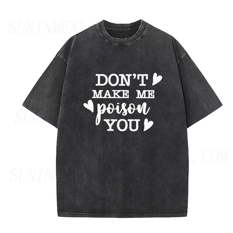 Don't Make Me Poison You Unisex Tee