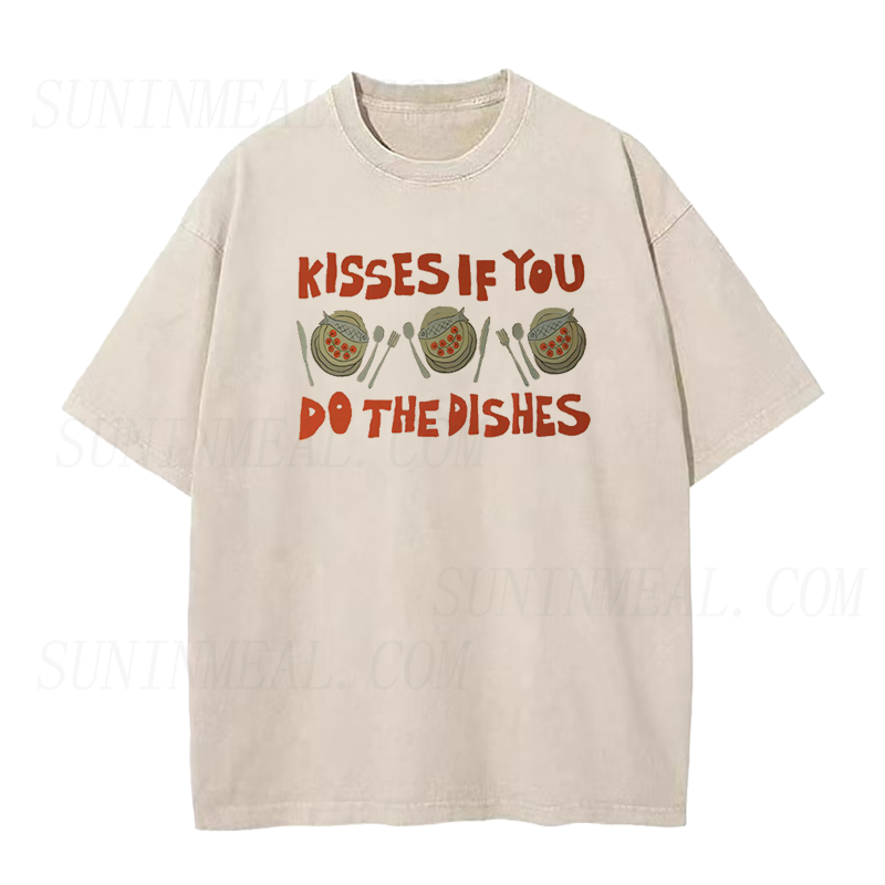 Kisses If You Do The Dishes Unisex Tee