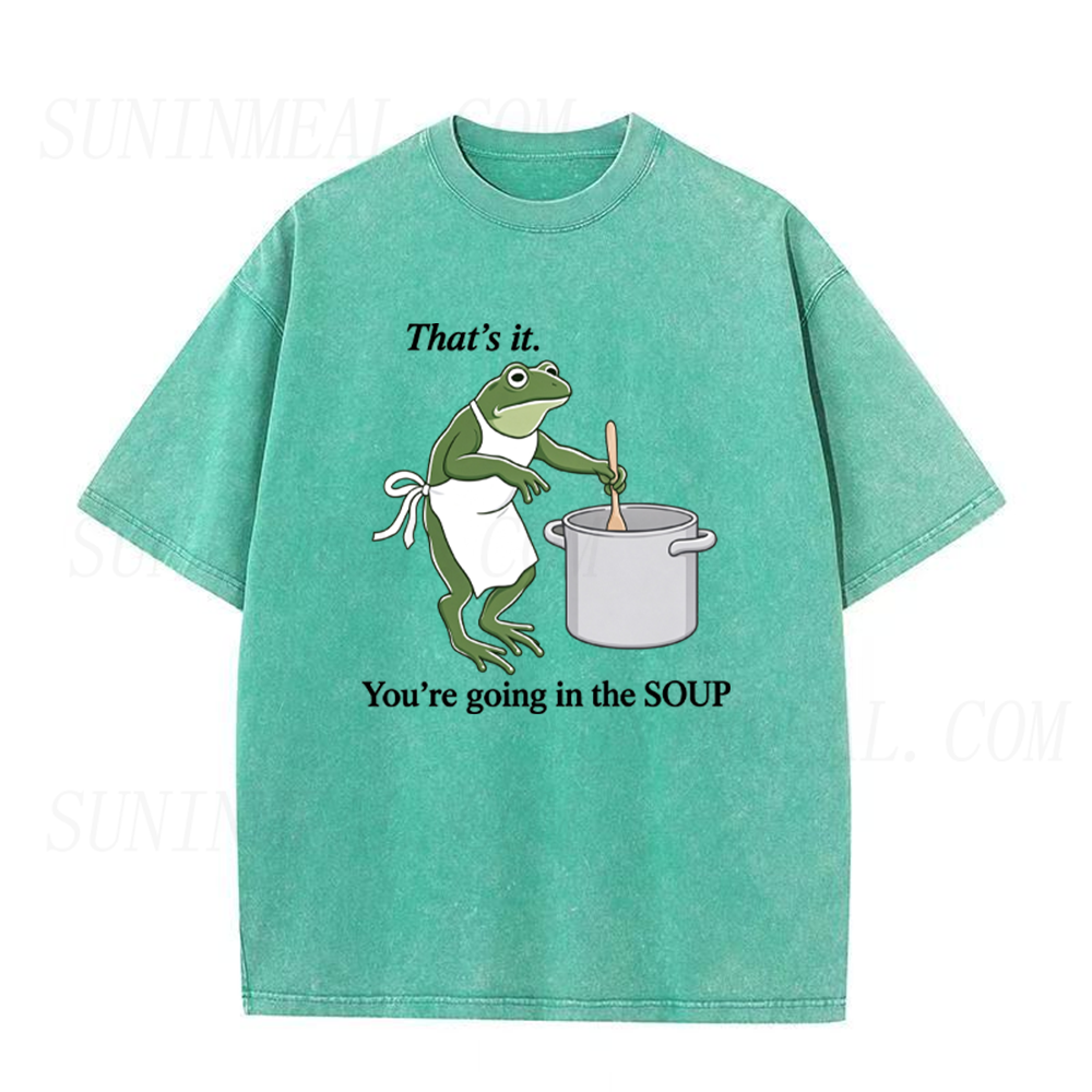 That's It You're Going In The Soup Funny Frog Unisex Tee