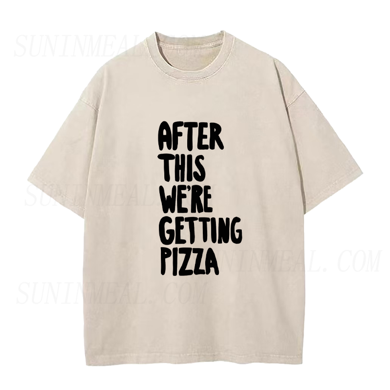 After This Were Getting Pizza Unisex Tee