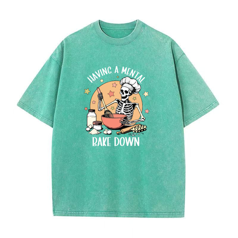 Having A Mental Bake Down Unisex Tee