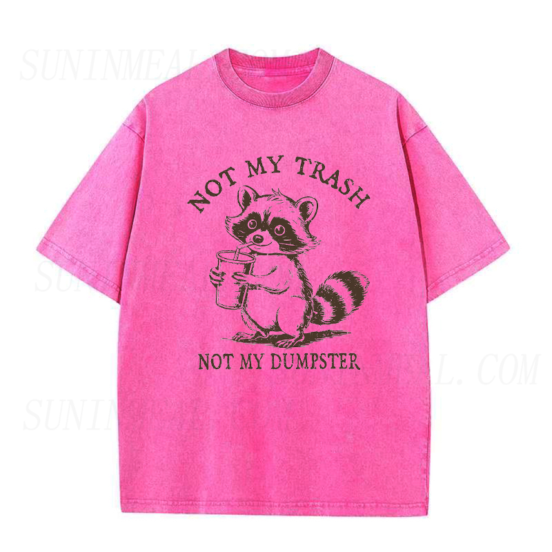 Not My Trash Not My Dumpster Raccoon Unisex Tee