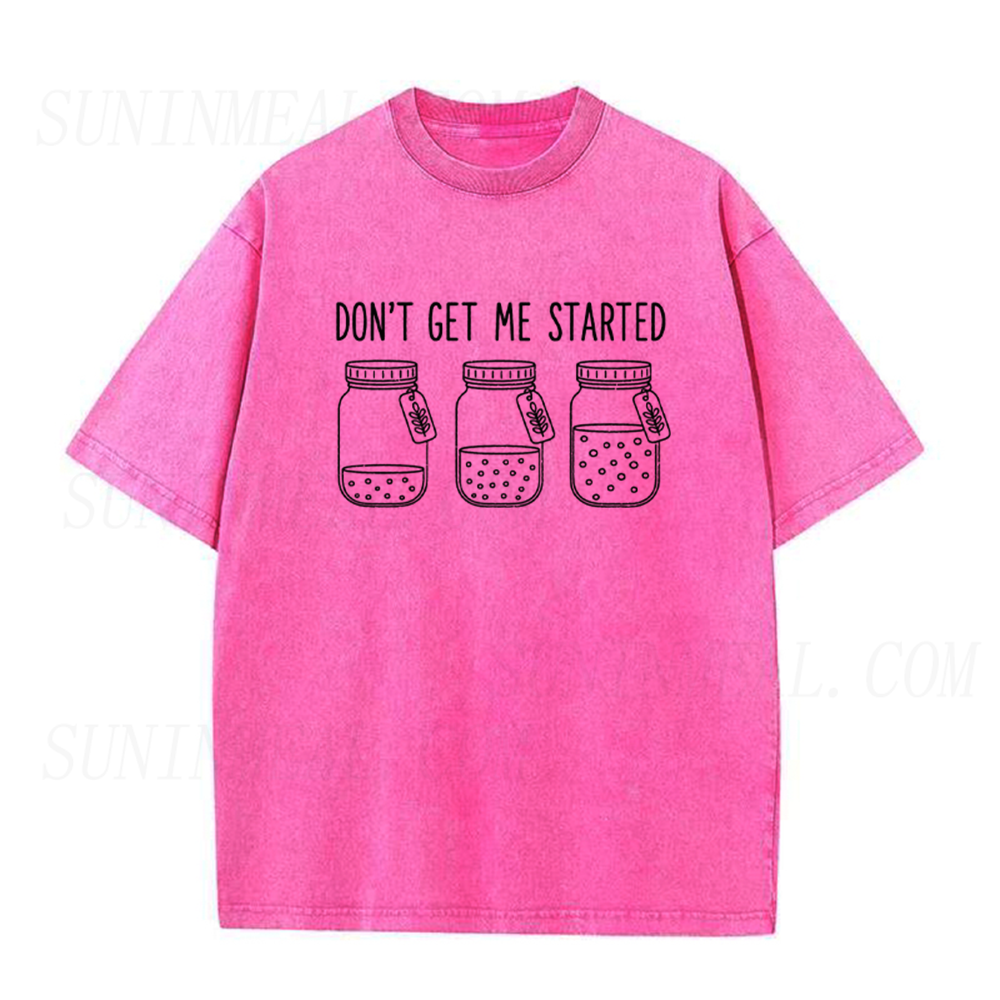 Don't Get Me Started Sourdough Unisex Tee