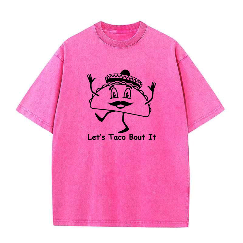 Let’s Taco Bout It Unisex Tee