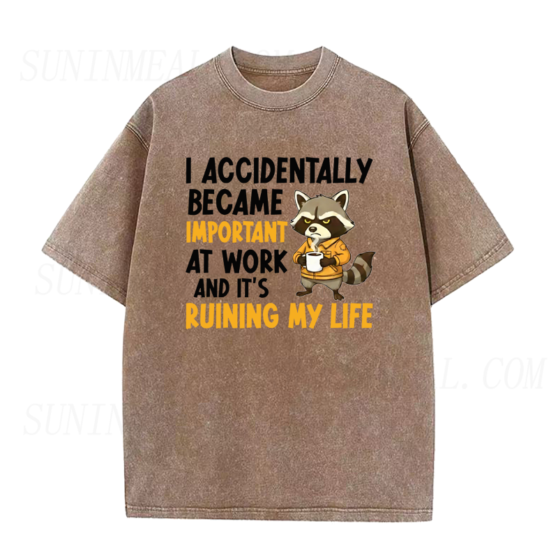 I Accidentally Became Important At Work Raccoon Tee