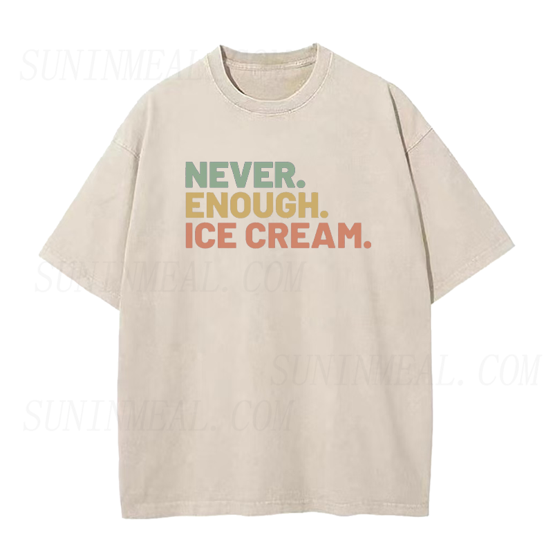 Never Enough Ice Cream Unisex Tee