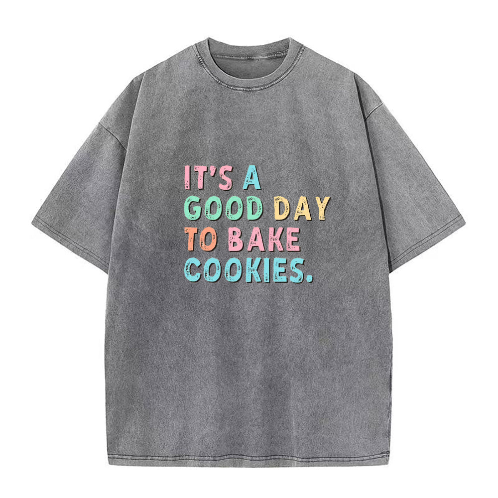 it is a good day to bake cookies Unisex Tee