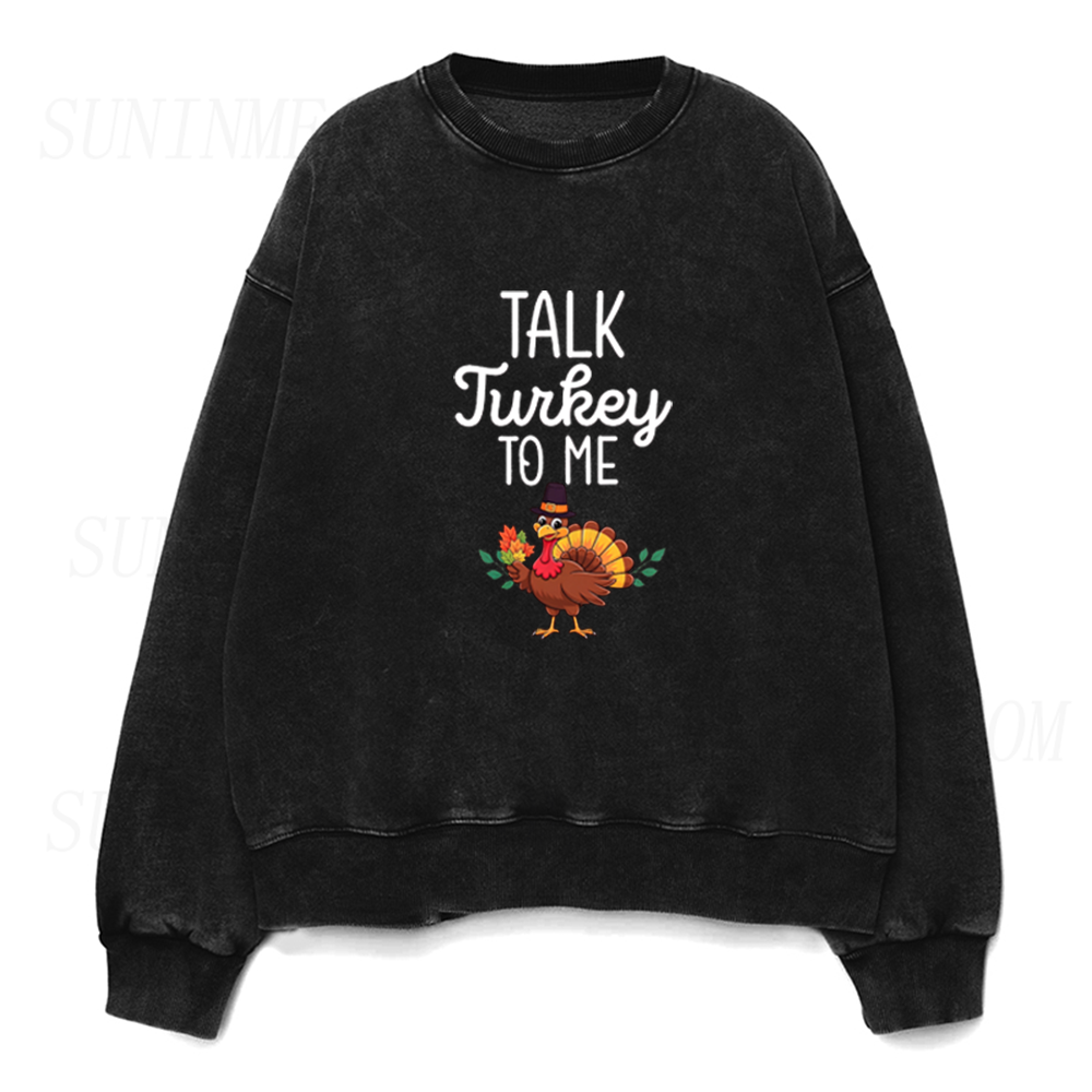 Talk Turkey To Me Funny Thanksgiving Turkey Unisex Crewneck Sweatshirt