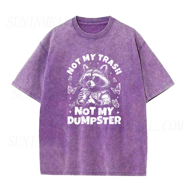Raccoon Not My Trash Not My Dumpster Unisex Tee
