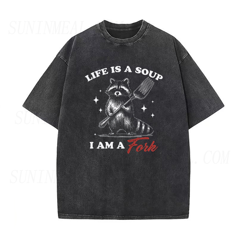 Life Is A Soup I Am A Fork Tee