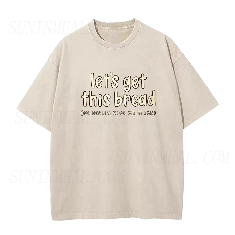 Let’s Get This Bread Unisex Tee