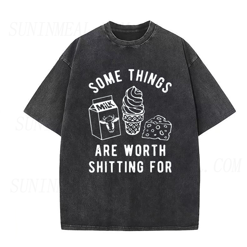 Some Things Are Worth Shitting for Tee