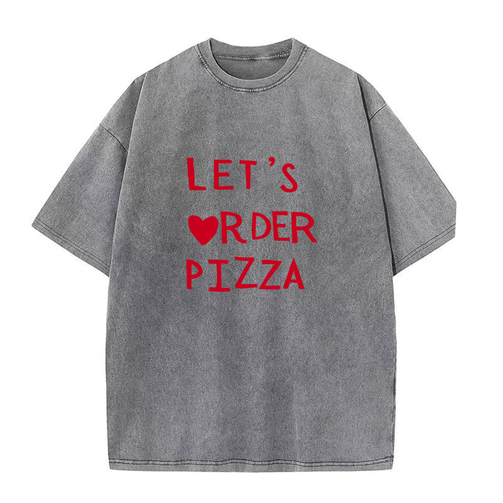 Gray t-shirt with red text 'LET'S ORDER PIZZA' on a white background