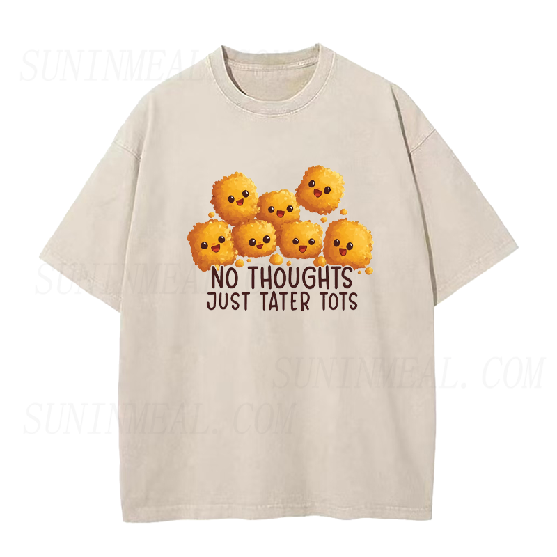 No Thoughts Just Tater Tots Unisex Tee