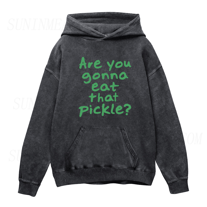 Are You Gonna Eat That Pickle Unisex Hoodie
